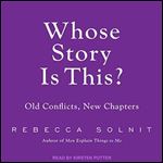 Whose Story Is This?: Old Conflicts, New Chapters [Audiobook]