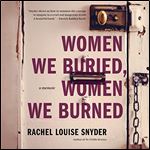 Women We Buried, Women We Burned A Memoir [Audiobook]