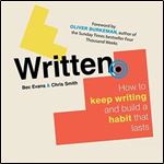 Written How to Keep Writing and Build a Habit That Lasts [Audiobook]