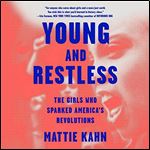 Young and Restless The Girls Who Sparked America's Revolutions [Audiobook]