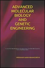 ADVANCED MOLECULAR BIOLOGY AND GENETIC ENGINEERING: For BE/B.TECH/BCA/MCA/ME/M.TECH/Diploma/B.Sc/M.Sc/BBA/MBA/Competitive Exams & Knowledge Seekers