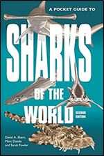 A Pocket Guide to Sharks of the World: Second Edition (Wild Nature Press) Ed 2