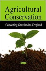 Agricultural Conservation: Converting Grassland to Cropland