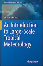 An Introduction to Large-Scale Tropical Meteorology (Springer Atmospheric Sciences)