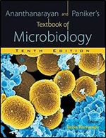 Ananthanarayan and Paniker's Textbook of Microbiology (10th Edition)