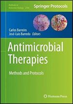Antimicrobial Therapies: Methods and Protocols (Methods in Molecular Biology, 2296)