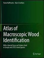 Atlas of Macroscopic Wood Identification: With a Special Focus on Timbers Used in Europe and CITES-listed Species