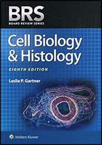 BRS Cell Biology and Histology, Eighth Edition