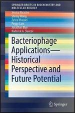 Bacteriophage Applications - Historical Perspective and Future Potential