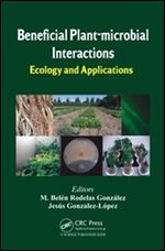 Beneficial Plant-microbial Interactions: Ecology and Applications