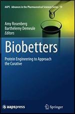 Biobetters: Protein Engineering to Approach the Curative.