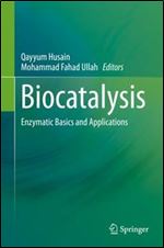 Biocatalysis: Enzymatic Basics and Applications