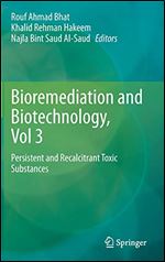 Bioremediation and Biotechnology, Vol 3: Persistent and Recalcitrant Toxic Substances