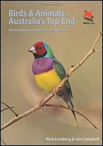 Birds and Animals of Australia's Top End: Darwin, Kakadu, Katherine, and Kununurra (Princeton University Press (WILDGuides))