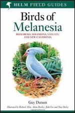 Birds of Melanesia: Bismarcks, Solomons, Vanuatu and New Caledonia