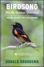 Birdsong for the Curious Naturalist: Your Guide to Listening
