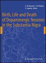 Birth, Life and Death of Dopaminergic Neurons in the Substantia Nigra (Journal of Neural Transmission. Supplementa, 73)
