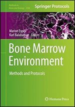 Bone Marrow Environment: Methods and Protocols (Methods in Molecular Biology, 2308)