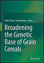 Broadening the Genetic Base of Grain Cereals