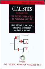 Cladistics: Theory and Practice of Parsimony Analysis (The Systematics Association Special Volume)