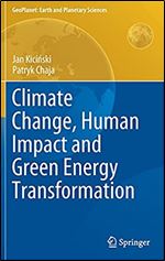 Climate Change, Human Impact and Green Energy Transformation (GeoPlanet: Earth and Planetary Sciences)