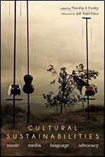 Cultural Sustainabilities: Music, Media, Language, Advocacy