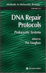 DNA Repair Protocols: Prokaryotic Systems (Methods in Molecular Biology)