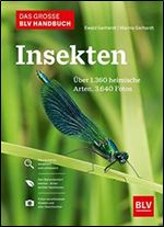 Das grosse BLV Handbuch Insekten: Uber 1360 heimische Arten, 3640 Fotos (Natur)[German]