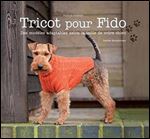 Debbie Humphreys, 'Tricot pour Fido: Des modeles adaptables selon la taille de votre chien' [French]