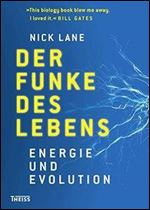 Der Funke des Lebens: Energie und Evolution [German]