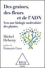 Des graines, des fleurs et de l'ADN: Vers une biologie moleculaire des plantes