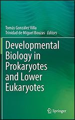 Developmental Biology in Prokaryotes and Lower Eukaryotes