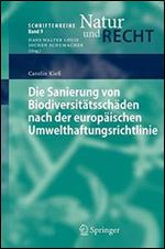 Die Sanierung von Biodiversitatsschaden nach der europaischen Umwelthaftungsrichtlinie