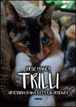 Diego Manca - Trilli: Riflessioni di una gatta in degenza [Italian]