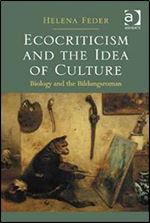 Ecocriticism and the Idea of Culture: Biology and the Bildungsroman