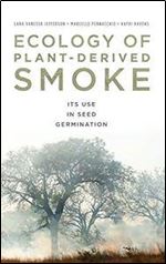 Ecology of Plant-Derived Smoke: Its Use in Seed Germination