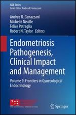 Endometriosis Pathogenesis, Clinical Impact and Management Volume 9: Frontiers in Gynecological Endocrinology