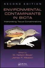 Environmental Contaminants in Biota: Interpreting Tissue Concentrations, Second Edition