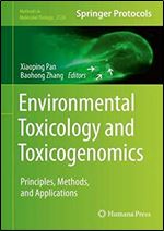 Environmental Toxicology and Toxicogenomics: Principles, Methods, and Applications (Methods in Molecular Biology, 2326)