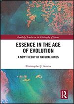 Essence in the Age of Evolution: A New Theory of Natural Kinds (Routledge Studies in the Philosophy of Science)