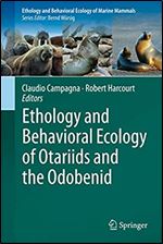 Ethology and Behavioral Ecology of Otariids and the Odobenid (Ethology and Behavioral Ecology of Marine Mammals)