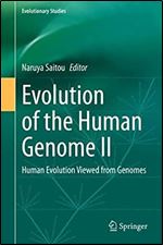 Evolution of the Human Genome II: Human Evolution Viewed from Genomes (Evolutionary Studies)