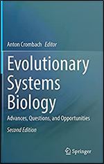 Evolutionary Systems Biology: Advances, Questions, and Opportunities Ed 2