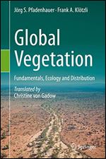 Global Vegetation: Fundamentals, Ecology and Distribution