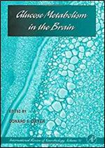 Glucose Metabolism in the Brain, Volume 51 (International Review of Neurobiology)