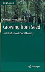 Growing from Seed: An Introduction to Social Forestry (World Forests, 11)