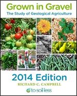 Grown in Gravel 2014 Edition: The Study of Geological Agriculture