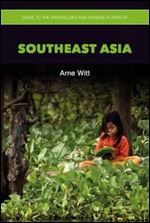 Guide to the naturalized and invasive plants of Southeast Asia
