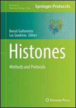 Histones: Methods and Protocols (Methods in Molecular Biology)