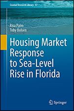 Housing Market Response to Sea-Level Rise in Florida (Coastal Research Library, 37)